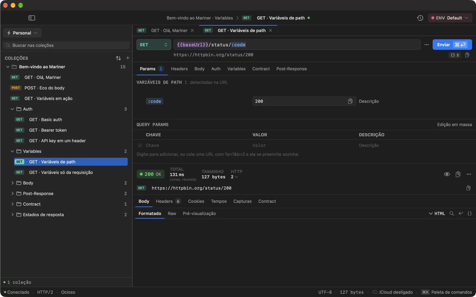 Uma requisição com a URL {{baseUrl}}/status/:code: a variável de ambiente em violeta, a variável de path em azul e a URL resolvida https://httpbin.org/status/200 logo abaixo do campo